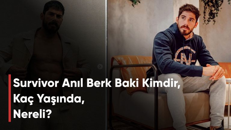 Survivor Anıl Berk Baki Kimdir, Kaç Yaşında, Nereli?