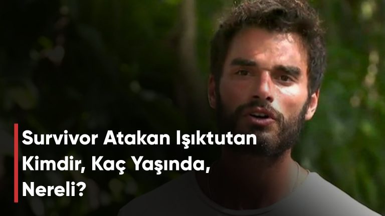 Survivor Atakan Işıktutan Kimdir, Kaç Yaşında, Nereli?