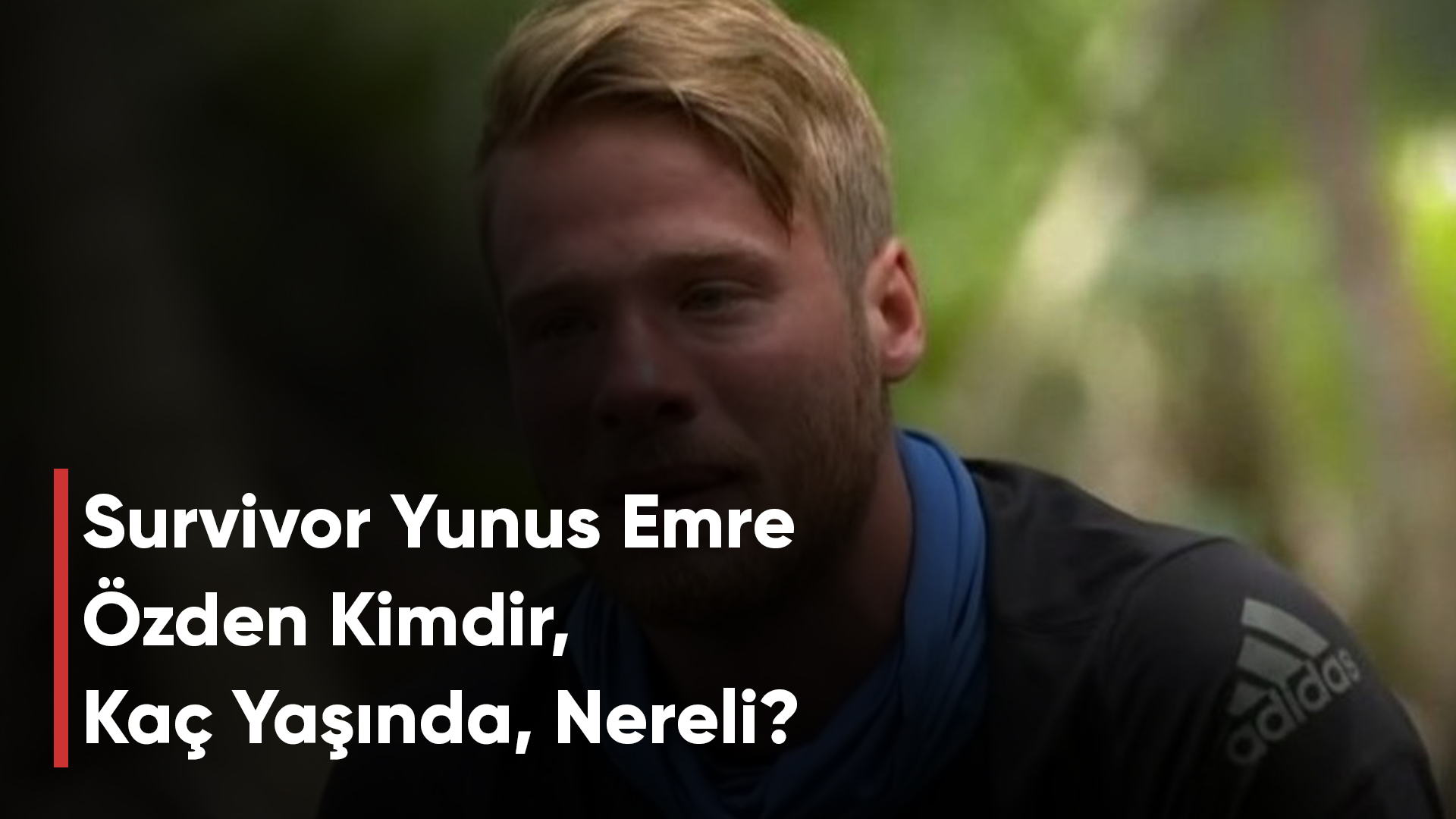 Survivor Yunus Emre Özden Kimdir, Kaç Yaşında, Nereli?