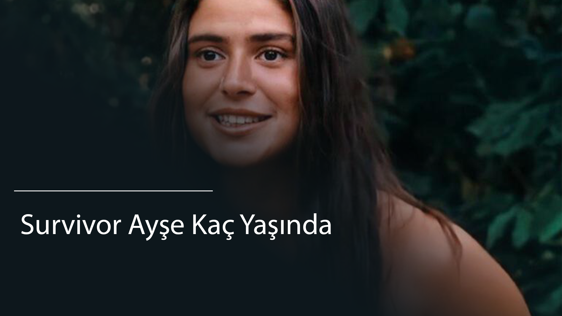  Survivor Ayşe Kaç Yaşında