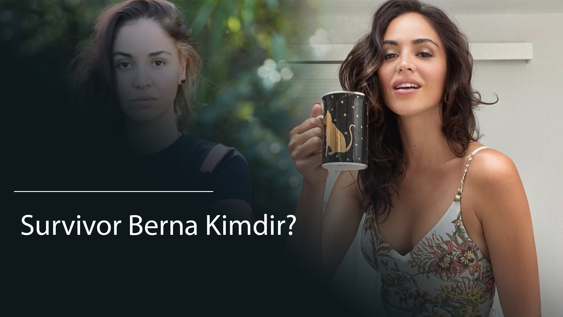 Survivor Berna Kimdir