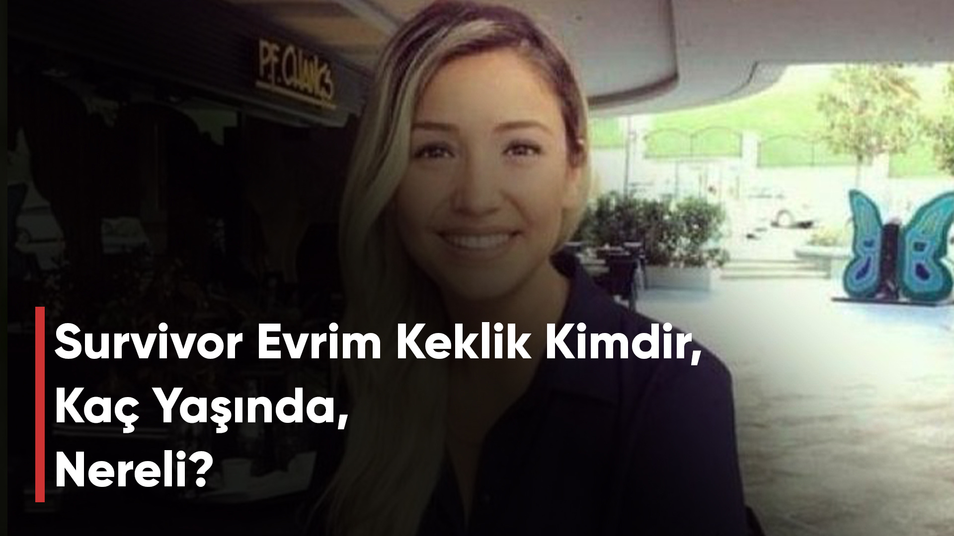 Survivor Evrim Keklik Kimdir, Kaç Yaşında, Nereli