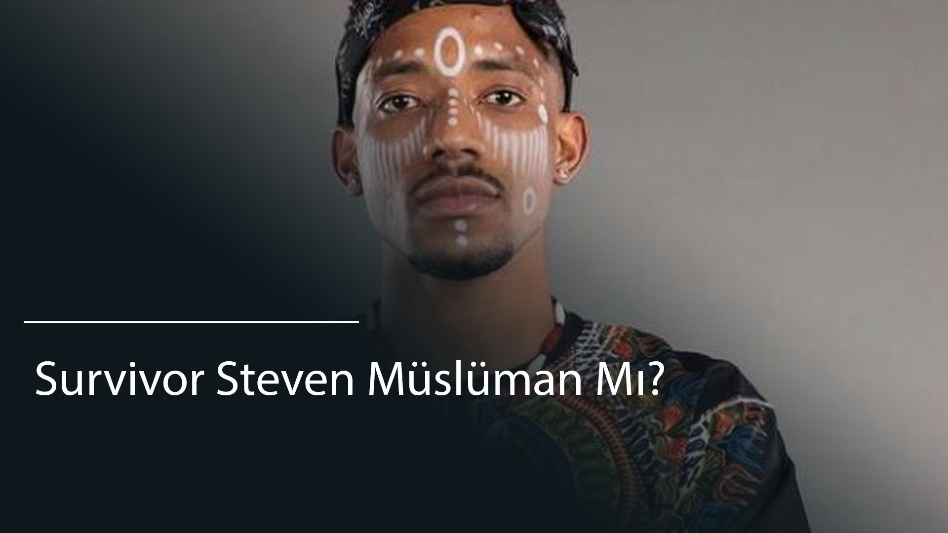 Survivor Steven Müslüman Mı