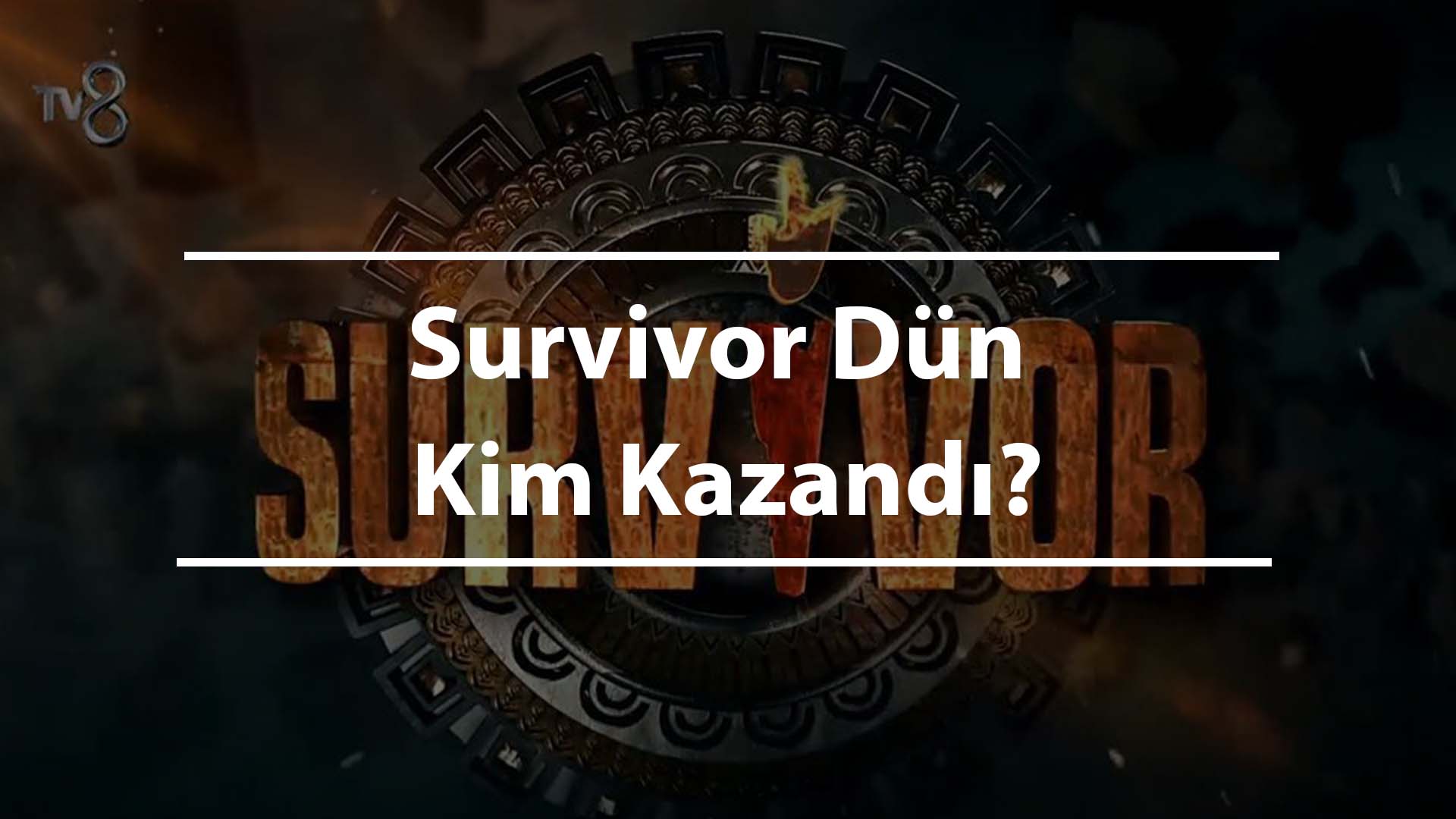 Survivor Dün Kim Kazandı?